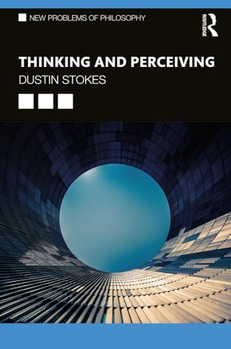 Thinking and Perceiving (New Problems of Philosophy)