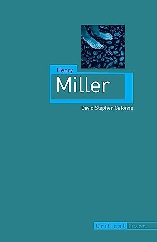 Henry Miller (Critical Lives)