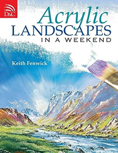 Acrylic Landscapes in a Weekend Acrylic Landscapes in a Weekend