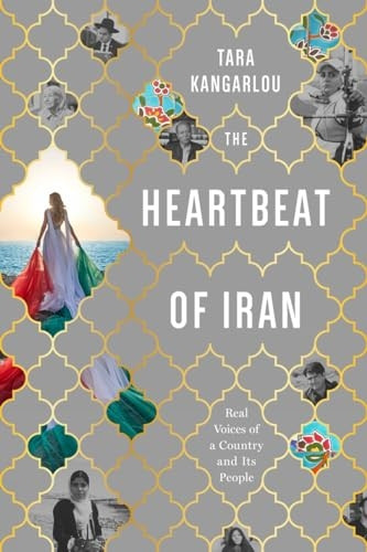 The Heartbeat of Iran:  - Real Voices of a Country  - and Its People