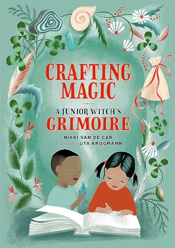 Crafting Magic: A Junior  Witch's Grimoire (The  Junior Handbook)