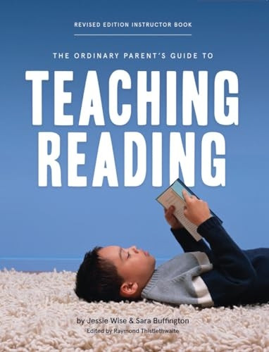 The Ordinary Parent's Guide to Teaching Reading, Revised Edition Instructor Book (The Ordinary Parent's Guide)