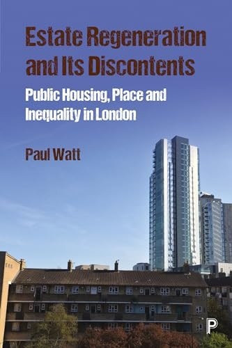 The Life and Death of London's Council Estates: From Social Housing to Social Cleansing in a Global City
