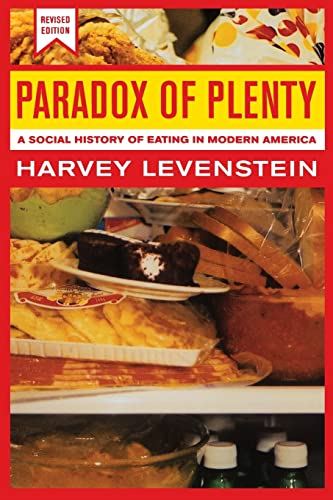 Paradox of Plenty: A Social History of Eating in Modern America (California Studies in Food & Culture)