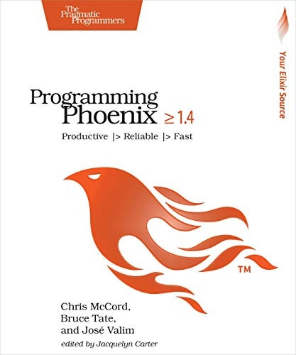 Programming Phoenix 1.3: Productive -> Reliable -> Fast