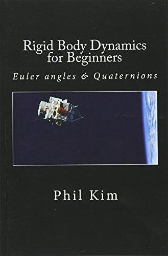Rigid Body Dynamics for Beginners: Euler Angles & Quaternions