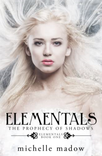 Elementals: The Prophecy of  Shadows