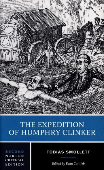 The Expedition of Humphry Clinker: An Authoritative Text, Backgrounds and Contexts, Criticism (Norton Critical...