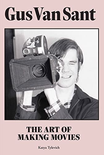 Gus Van Sant: The Art of Making Movies