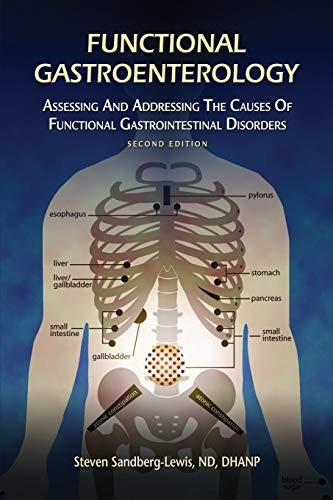 Functional Gastroenterology: Assessing and Addressing the Causes of Functional Gastrointestinal Disorders