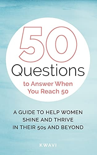 50 Questions to Answer When You Reach 50