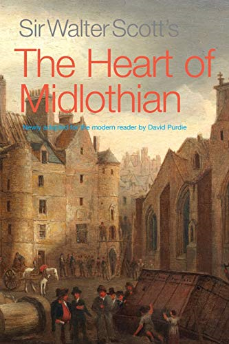 The Heart of Midlothian: Newly Adapted for the Modern Reader