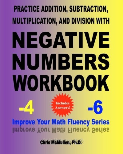 Practice Addition,  - Subtraction, Multiplication,  - and Division with Negative  - Numbers Workbook: Improve  - Your Math Fluency Series  - (Improve Your Math Fluency)