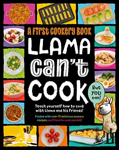 Llama Can't Cook, But You Can!: A First Cookery Book (Practically Awesome Animals)