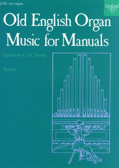 Old English Organ Music for Manuals Book 6: Bk. 6