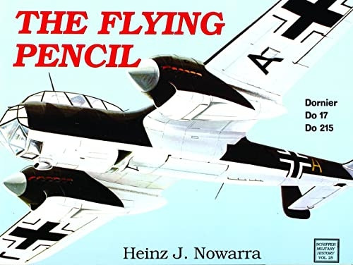 The Flying Pencil: Dornier Do 17-215 (Schiffer Military History)