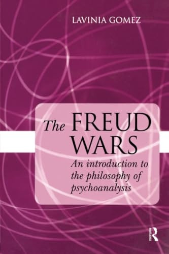 The Freud Wars: An Introduction to the Philosophy of Psychoanalysis