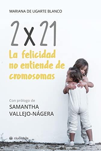 2x21. La felicidad no  entiende de cromosomas