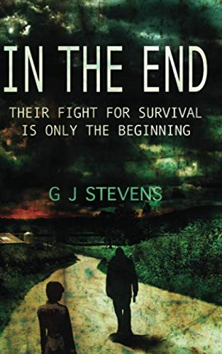 In The End: Their fight for survival is only the beginning (In the End)