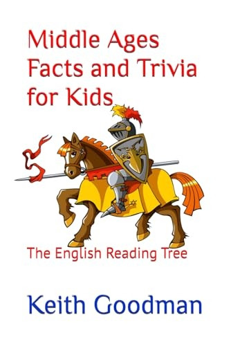 Middle Ages Facts and Trivia for Kids: The English Reading Tree (English Reading Tree)