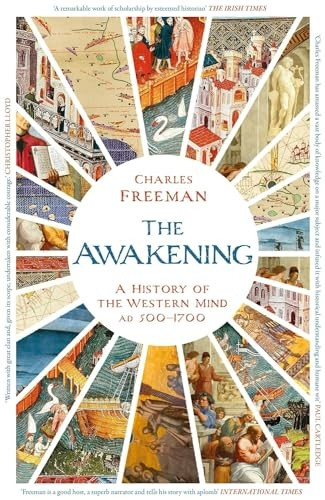 The Awakening: A History of the Western Mind AD 500 - 1700