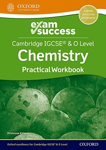 Cambridge IGCSE (R) & O Level Chemistry: Exam Success Practical Workbook (Cambridge IGCSE (R) & O Level Chemistry)