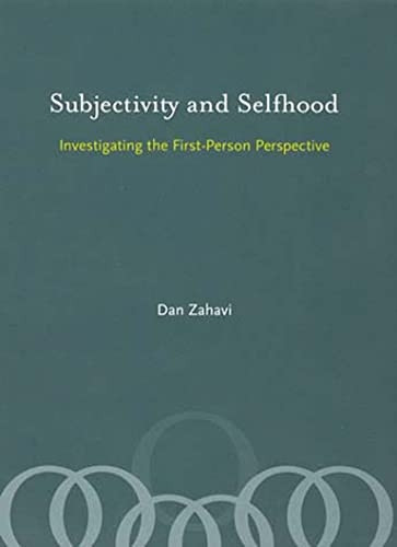 Subjectivity and Selfhood: Investigating the First-Person Perspective (Bradford Books)