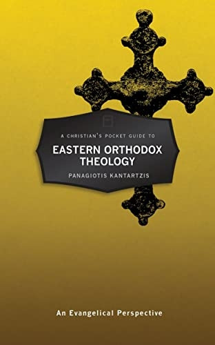 A Christian's Pocket Guide to Eastern Orthodox Theology: An Evangelical Perspective (Pocket Guides)