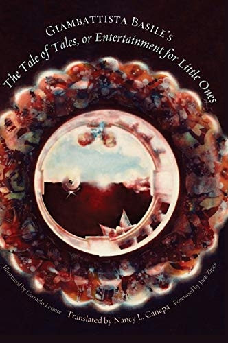 Giambattista Basile's the Tale of Tales, or Entertainment for Little Ones (Series in Fairy-Tale Studies)