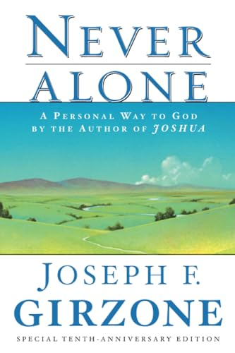 Never Alone: a Personal Way to God by the Author of Joshua