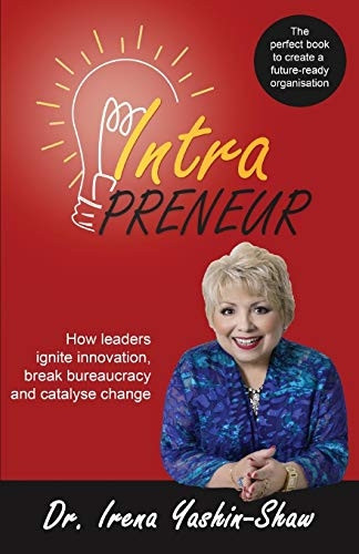 Intrapreneur: How Leaders Ignite Innovation, Break Bureaucracy and Catalyse Change