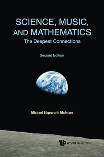 Science, Music, and Mathematics: The Deepest Connections (Second Edition)