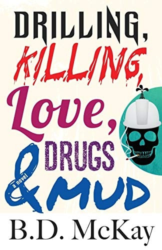 Drilling, Killing, Love,  - Drugs and Mud