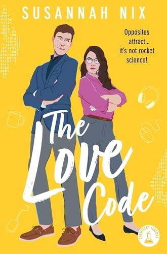 The Love Code: Book 1 in Chemistry Lessons Series of Stem ROM Coms