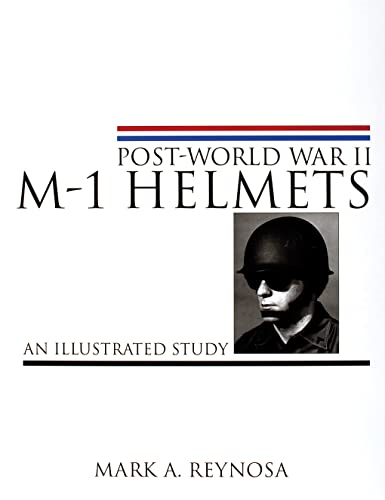 Post-World War II M-1 Helmets: An Illustrated Study (Schiffer Military History)