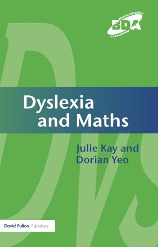 Dyslexia and Maths (A BDA/Fulton publication)