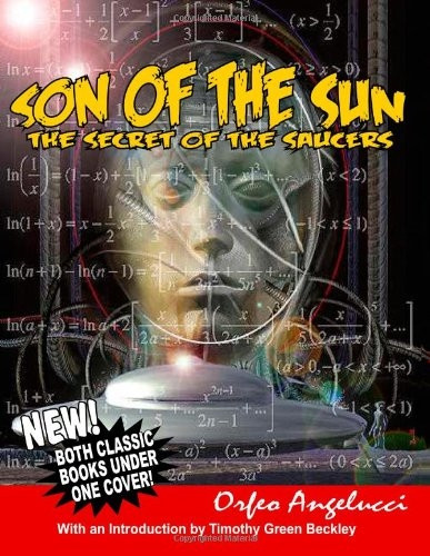 Son of the Sun - Secret of the Saucers: New! Both Classic Books Under One Cover!