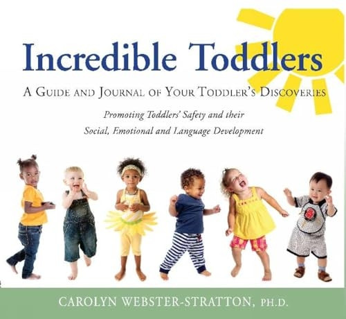 Incredible Toddlers: A Guide and Journal of Your Toddlers Discoveries