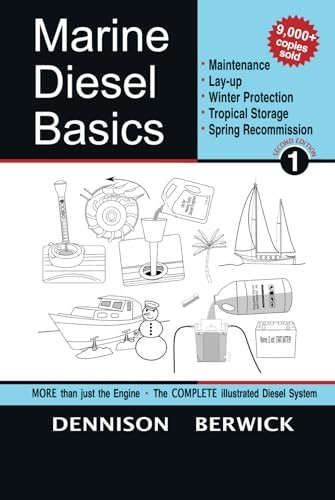 Marine Diesel Basics 1: Maintenance, Lay-Up, Winter Protection, Tropical Storage and Spring Recommission (Marine Diesel Basics)