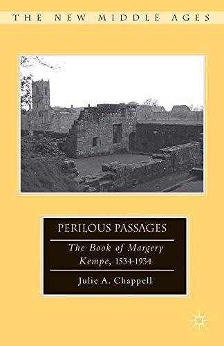 Perilous Passages: The Book of Margery Kempe, 1534-1934: 2013 (The New Middle Ages)
