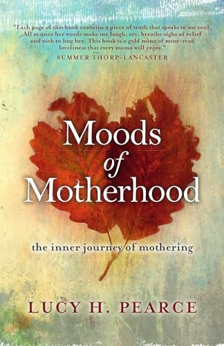 Moods of Motherhood: The  - Inner Journey of Mothering