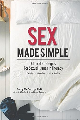Sex Made Simple: Clinical Strategies for Sexual Issues in Therapy