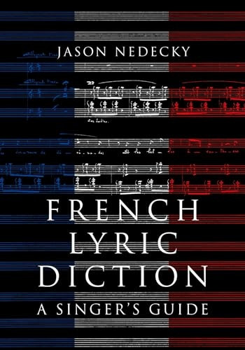 French Lyric Diction: A Singer's Guide