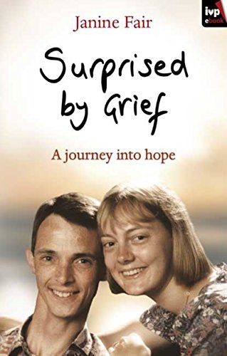Surprised by Grief: A Journey into Hope