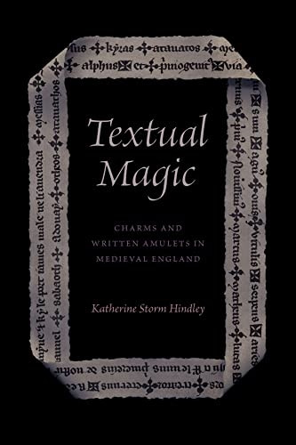 Textual Magic: Charms and Written Amulets in Medieval England