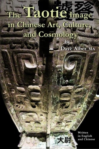 The Taotie Image in Chinese Art, Culture, and Cosmology