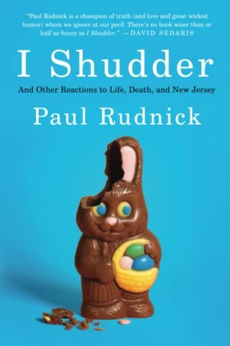 I Shudder: And Other Reactions to Life, Death, and New Jersey