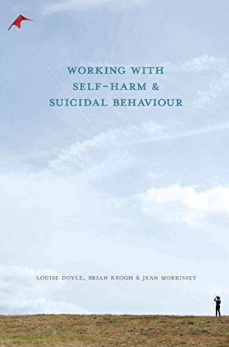 Working With Self Harm and Suicidal Behaviour