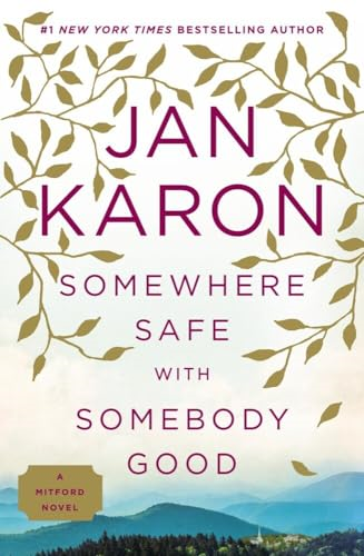 Somewhere Safe With Somebody Good : A Mitford Novel (Mitford Years)