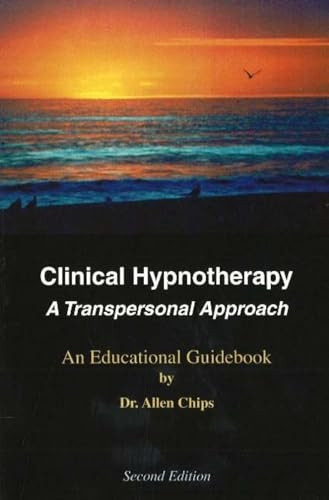 Clinical Hypnotherapy: A Transpersonal Approach, An Educational Guidebook